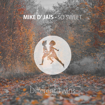 Mike D' Jais - So Sweet