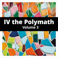 IV the Polymath - IV the Polymath, Vol. 3
