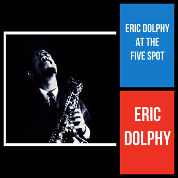 Eric Dolphy - Eric Dolphy at The Five Spot