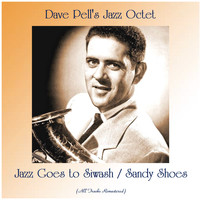 Dave Pell's Jazz Octet - Jazz Goes to Siwash / Sandy Shoes (All Tracks Remastered)