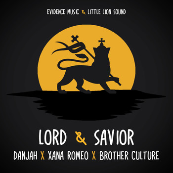 Danjah, Brother Culture, Xana Romeo, Little Lion Sound - Lord and Savior