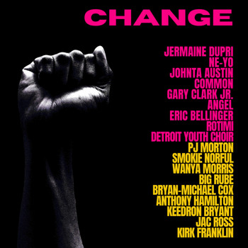 Various Artists - CHANGE (feat. Rotimi, Detroit Youth Choir, PJ Morton, Smokie Norful, Wanya Morris & Big Rube)