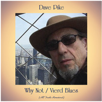 Dave Pike - Why Not / Vierd Blues (All Tracks Remastered)