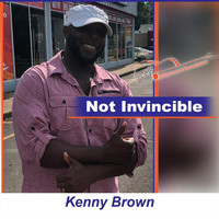 Kenny Brown - Not Invincible