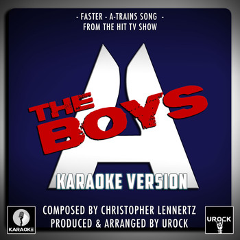 Urock Karaoke - Faster A-Train's Song (From "The Boys") (Karaoke Version)