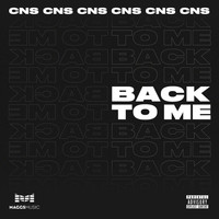 CNS - Back to Me (Explicit)