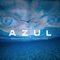 Marco Antônio Mac - Azul (feat. Chiquinho Divilas)