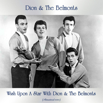 Dion & The Belmonts - Wish Upon A Star With Dion & The Belmonts (Remastered 2020)