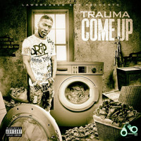 Trauma - Come Up (Explicit)