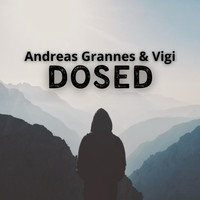 Andreas Grannes & Vigi - Dosed