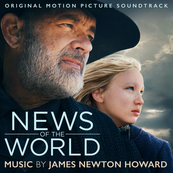 James Newton Howard - News Of The World (Original Motion Picture Soundtrack)