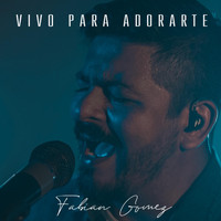 Fabian Gomez - Vivo para Adorarte