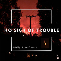 Molly J. McDevitt - No Sign of Trouble