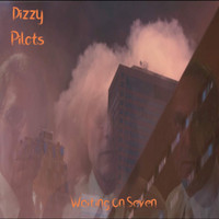 Dizzy Pilots - Waiting on Seven (Remaster)
