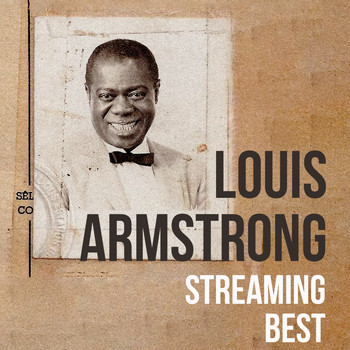 Louis Armstrong - Louis Armstrong, Streaming Best