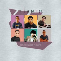 Rivera - Used To Be Yours