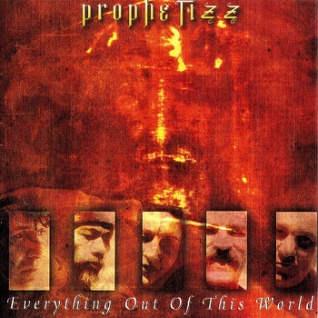 Prophetizz / Prophetizz - Everything out of This World