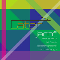 J.A.M.F. - Later