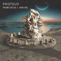 Proteus - Prometheia I: Arrival