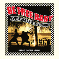 Neville Staple - Be Free Baby