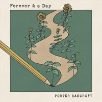 Porter Bancroft - Forever and a Day