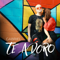 Gabriel - Te Adoro