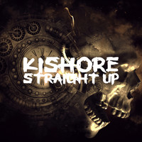 Kishore - Straight Up (Explicit)