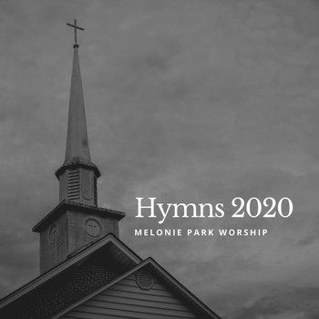 Melonie Park Worship - Hymns