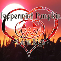 Peppermint Pumpkin - Corn Rigs