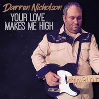 Darren Nicholson - Your Love Makes Me High