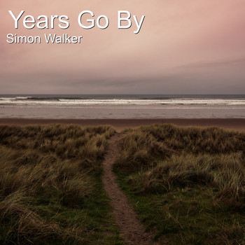 Simon Walker - Years Go By