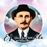 A2 Voces Maya - El Venerable