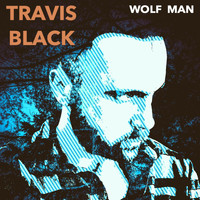 Travis Black - Wolf Man