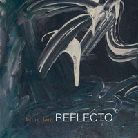 Bruno Lara - Reflecto