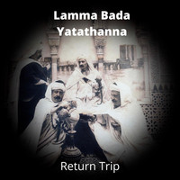 Return Trip - Lamma Bada Yatathanna (feat. Douaa Atouailaa, Erkan Erginci & Nadav Itzhak)