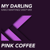 Pink Coffee - My Darling (Kako Martinez Deep Mix)