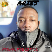 Aries - Arrival Freestyle (Explicit)