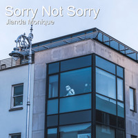 Jianda Monique - Sorry Not Sorry