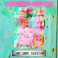 Doctor Steevo / - La Randonnée Ancestrale