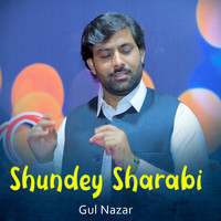 Gul Nazar - Shundey Sharabi
