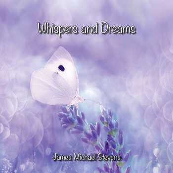 James Michael Stevens - Whispers and Dreams