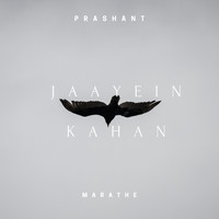 Prashant Marathe / - Jaayein Kahan
