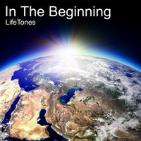 Lifetones - In the Beginning