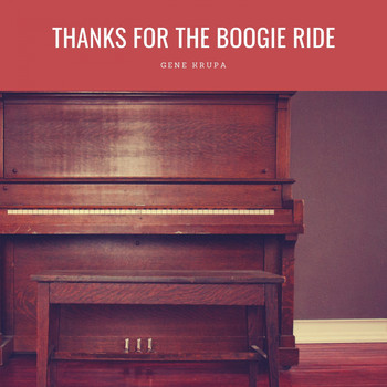 Gene Krupa - Thanks For The Boogie Ride