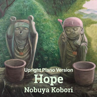 NOBUYA KOBORI - Hope (Upright Piano Version) (Upright Piano Version)