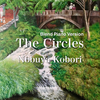 NOBUYA KOBORI - The Circles (Blend Piano Version) (Blend Piano Version)