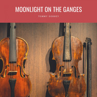 Tommy Dorsey - Moonlight On The Ganges