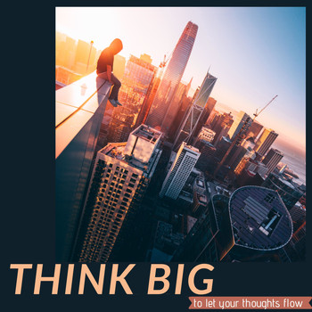 Various Artists - Think Big ( to Let Your Thoughts Flow )