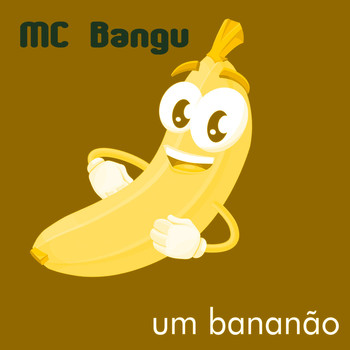 MC Bangu - Um bananão