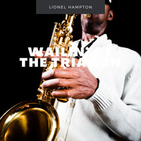 Lionel Hampton - Wailin' At The Trianon